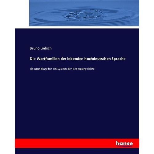 Die Wortfamilien der lebenden hochdeutschen Sprache - Bruno Liebich, Kartoniert (TB)