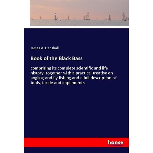 Book of the Black Bass - James A. Henshall, Kartoniert (TB)