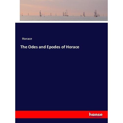 The Odes and Epodes of Horace - Horace, Kartoniert (TB)