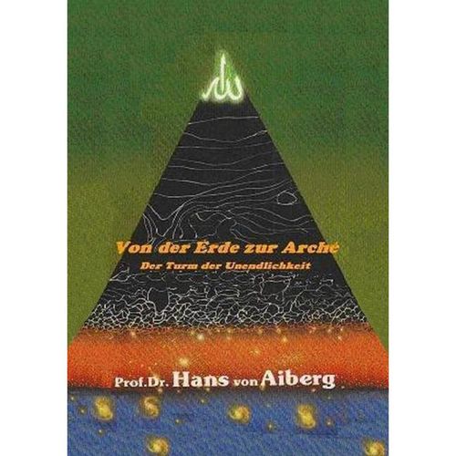 Von der Erde zur Arché - Band 1 - Hans von Aiberg, Kartoniert (TB)