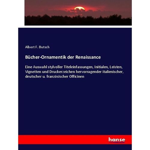 Bücher-Ornamentik der Renaissance - Albert F. Butsch, Kartoniert (TB)
