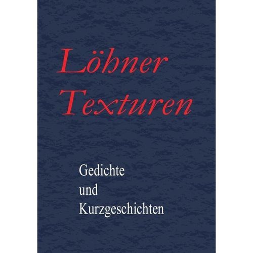 Löhner Texturen - Autorentreff Löhne, Kartoniert (TB)