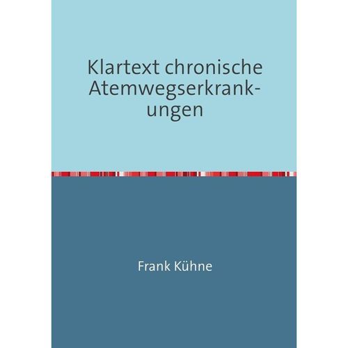 Klartext chronische Atemwegserkrankungen - Frank Kühne, Kartoniert (TB)