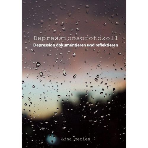 Depressionsprotokoll - Lina Merien, Kartoniert (TB)