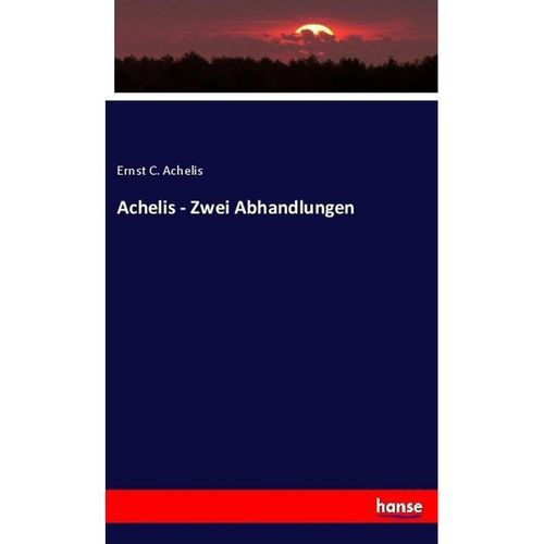 Achelis - Zwei Abhandlungen - Ernst C. Achelis, Kartoniert (TB)