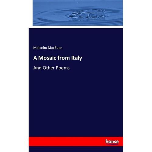A Mosaic from Italy - Malcolm MacEuen, Kartoniert (TB)
