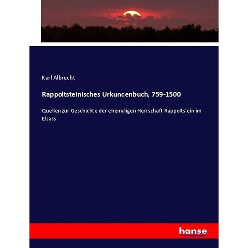 Rappoltsteinisches Urkundenbuch, 759-1500 - Karl Albrecht, Kartoniert (TB)