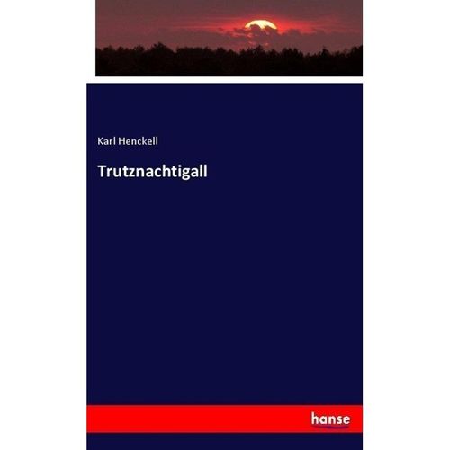 Trutznachtigall - Karl Henckell, Kartoniert (TB)