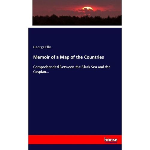 Memoir of a Map of the Countries - George Ellis, Kartoniert (TB)