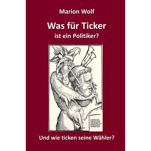 Was für Ticker ist ein Politiker - Marion Wolf, Kartoniert (TB)