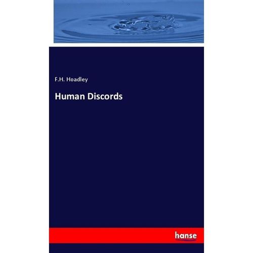 Human Discords - F. H. Hoadley, Kartoniert (TB)