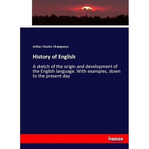 History of English - Arthur Charles Champneys, Kartoniert (TB)