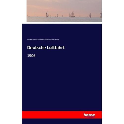 Deutsche Luftfahrt - Münchener Verein für Luftschifffahrt, Deutscher Luftfahrt-Verband, Kartoniert (TB)