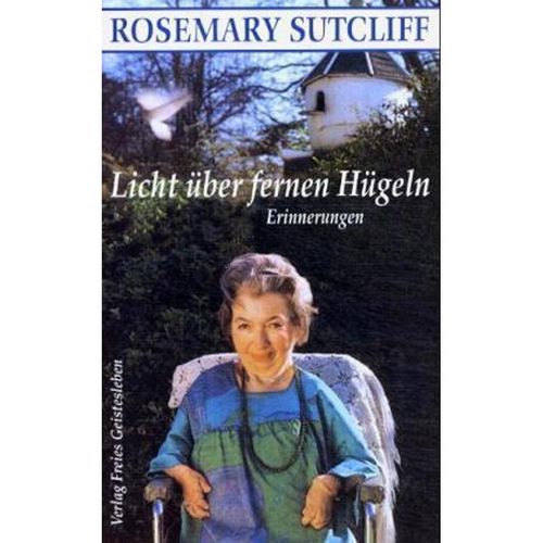 Licht über fernen Hügeln - Rosemary Sutcliff, Gebunden