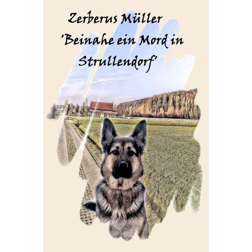 Zerberus Müller 'Beinahe ein Mord in Strullendorf' - Bettina Bäumert, Kartoniert (TB)