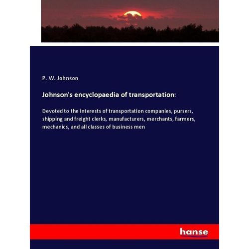 Johnson's encyclopaedia of transportation: - P. W. Johnson, Kartoniert (TB)