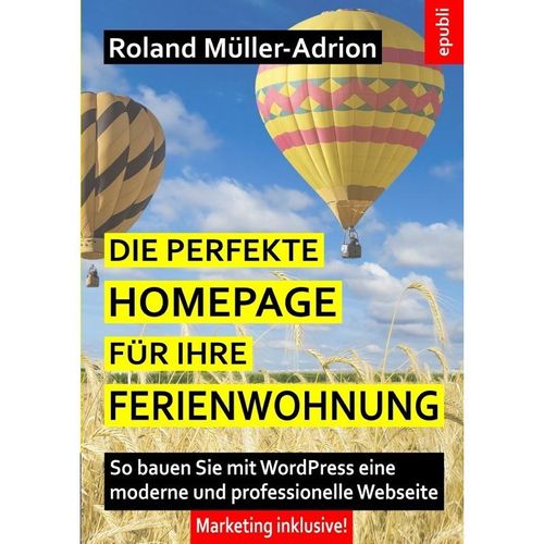 Die perfekte Homepage für Ihre Ferienwohnung - Roland Müller-Adrion, Kartoniert (TB)
