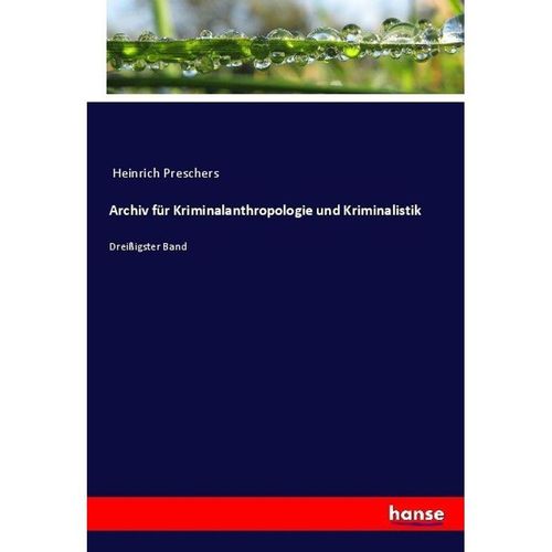 Archiv für Kriminalanthropologie und Kriminalistik - Heinrich Preschers, Kartoniert (TB)