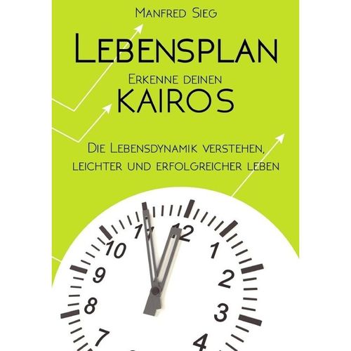 Lebensplan - Erkenne deinen KAIROS - Manfred Sieg, Kartoniert (TB)
