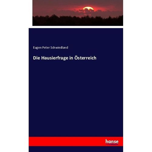 Die Hausierfrage in Österreich - Eugen Peter Schwiedland, Kartoniert (TB)