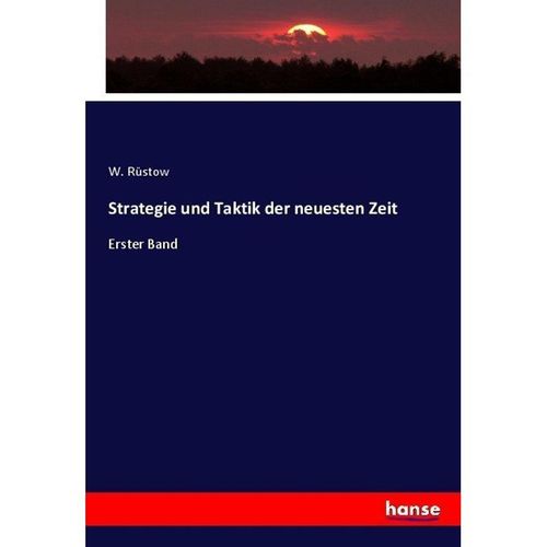 Strategie und Taktik der neuesten Zeit - W. Rüstow, Kartoniert (TB)