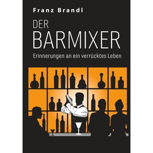 Der Barmixer - Franz Brandl, Kartoniert (TB)