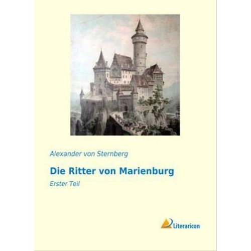 Die Ritter von Marienburg - Alexander von Ungern-Sternberg, Kartoniert (TB)