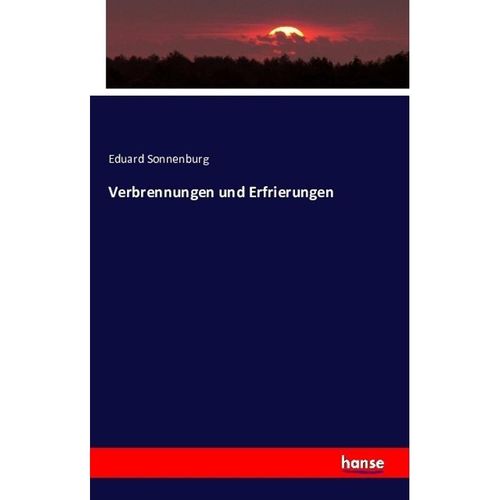 Verbrennungen und Erfrierungen - Eduard Sonnenburg, Kartoniert (TB)