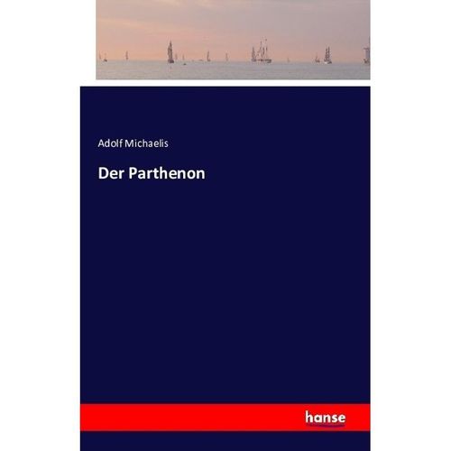Der Parthenon - Adolf Michaelis, Kartoniert (TB)