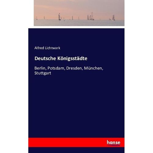 Deutsche Königsstädte - Alfred Lichtwark, Kartoniert (TB)