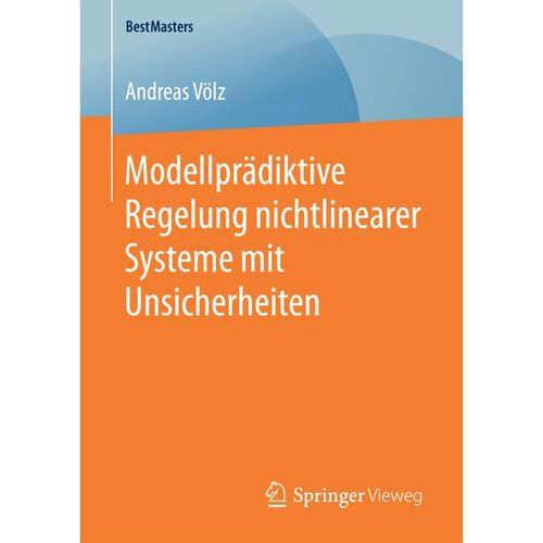 BestMasters / Modellprädiktive Regelung nichtlinearer Systeme mit Unsicherheiten - Andreas Völz, Kartoniert (TB)