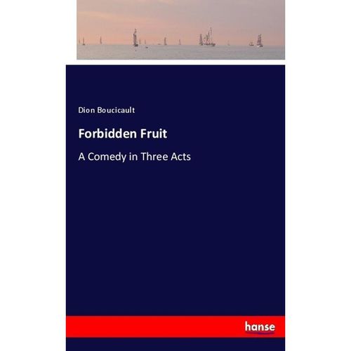 Forbidden Fruit - Dion Boucicault, Kartoniert (TB)