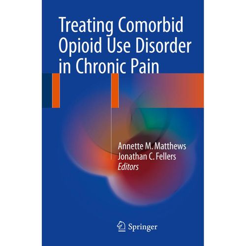 Treating Comorbid Opioid Use Disorder in Chronic Pain, Kartoniert (TB)