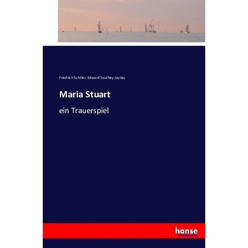 Maria Stuart - Friedrich Schiller, Edward Southey Joynes, Kartoniert (TB)