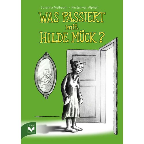 Was passiert mit Hilde Mück? - Susanna Maibaum, Geheftet