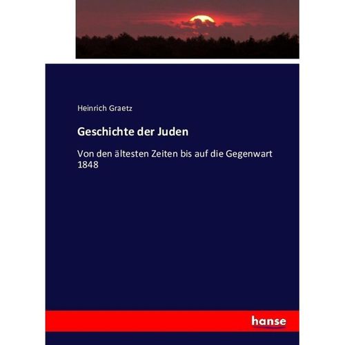 Geschichte der Juden - Heinrich Graetz, Kartoniert (TB)