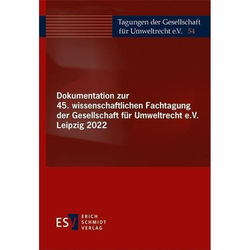 Dokumentation zur 45. wissenschaftlichen Fachtagung der Gesellschaft für Umweltrecht e.V. Leipzig 2022, Gebunden