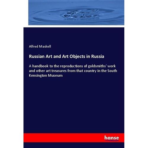 Russian Art and Art Objects in Russia - Alfred Maskell, Kartoniert (TB)