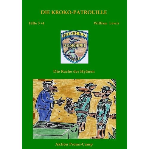 Die Kroko-Patrouille / Die Kroko-Patrouille Band 2: Die Rache der Hyänen - William Lewis, Kartoniert (TB)