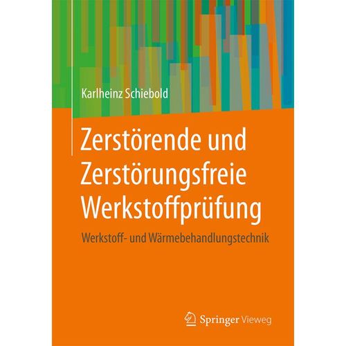 Zerstörende und Zerstörungsfreie Werkstoffprüfung - Karlheinz Schiebold, Kartoniert (TB)
