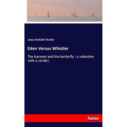 Eden Versus Whistler - James McNeill Whistler, Kartoniert (TB)