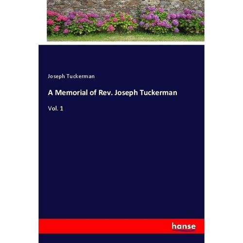 A Memorial of Rev. Joseph Tuckerman - Joseph Tuckerman, Kartoniert (TB)