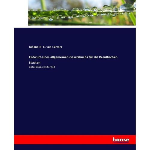 Entwurf eines allgemeinen Gesetzbuchs für die Preußischen Staaten - Johann H. C. von Carmer, Kartoniert (TB)