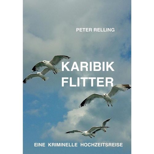 Karibik Flitter - Peter Relling, Kartoniert (TB)