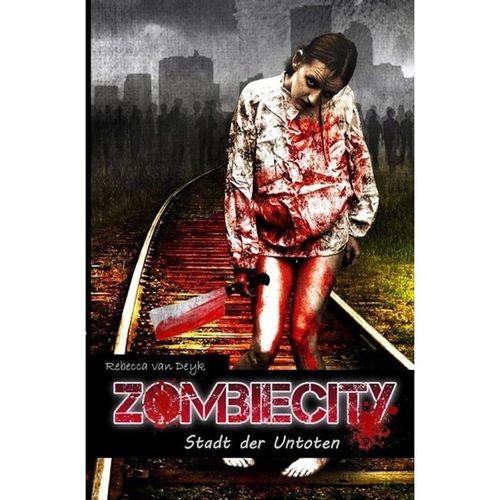 Zombiecity - Rebecca van Deyk, Kartoniert (TB)