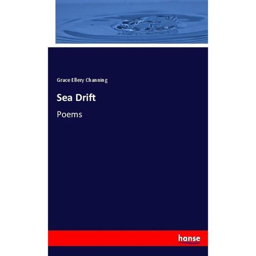 Sea Drift - Grace Ellery Channing, Kartoniert (TB)