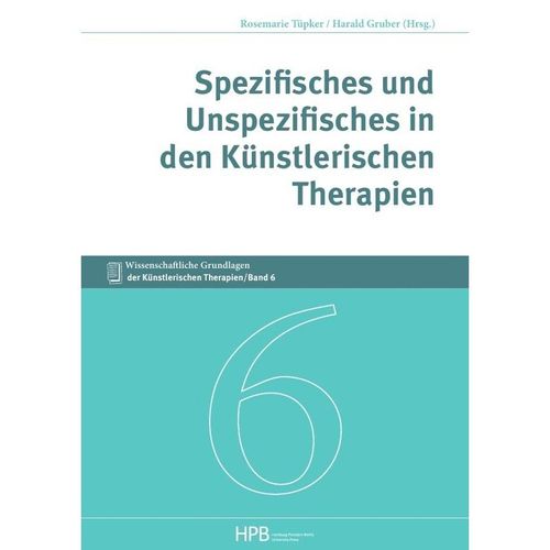 Spezifisches und Unspezifisches in den Künstlerischen Therapien - Harald Gruber, Kartoniert (TB)