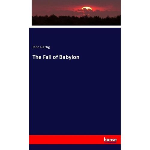 The Fall of Babylon - John Rettig, Kartoniert (TB)