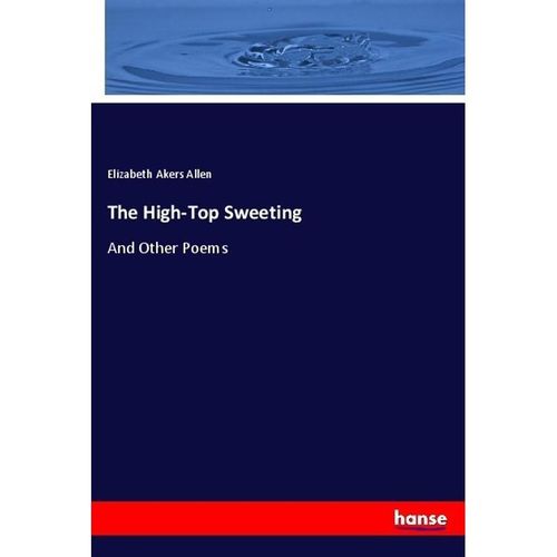 The High-Top Sweeting - Elizabeth Akers Allen, Kartoniert (TB)