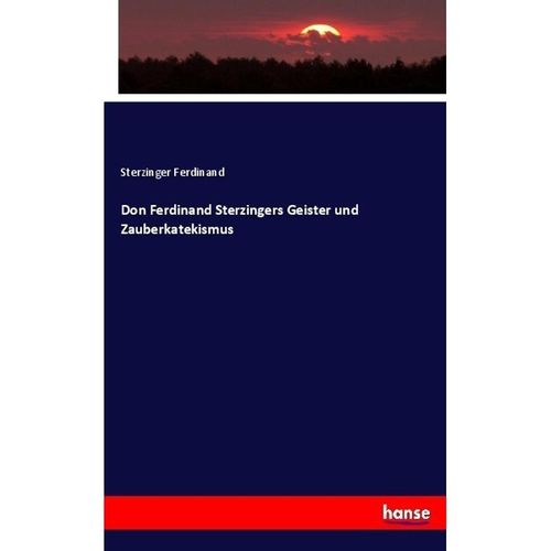 Don Ferdinand Sterzingers Geister und Zauberkatekismus - Sterzinger Ferdinand, Kartoniert (TB)